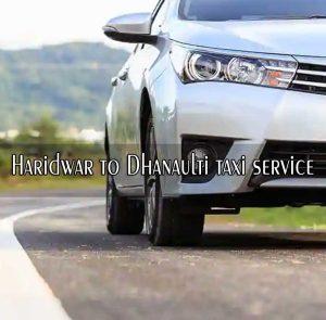 Haridwar to Dhanaulti taxi service